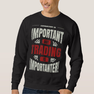 Sweatshirt L'Éducation Est Importante, Mais Le Commerce Est I
