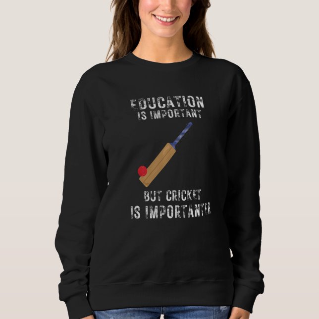 Sweatshirt L'Éducation Est Importante, Mais Le Cricket Est Im (Devant)