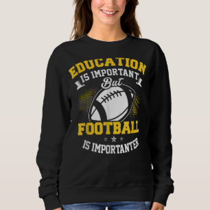Sweatshirt L'Éducation Est Importante, Mais Le Football Est I