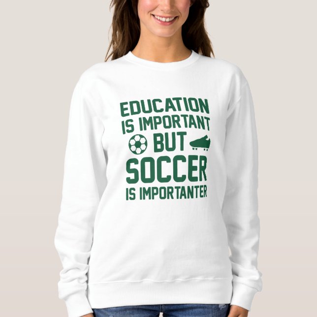 Sweatshirt L'Éducation Est Importante, Mais Le Football Est I (Devant)
