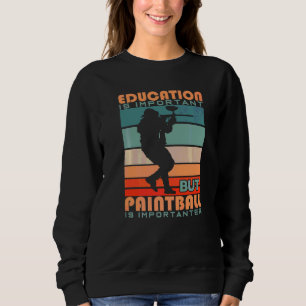 Sweatshirt L'Éducation Est Importante, Mais Le Paintball Est