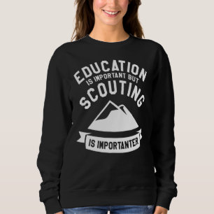 Sweatshirt L'Éducation Est Importante, Mais Le Scoutisme Est 