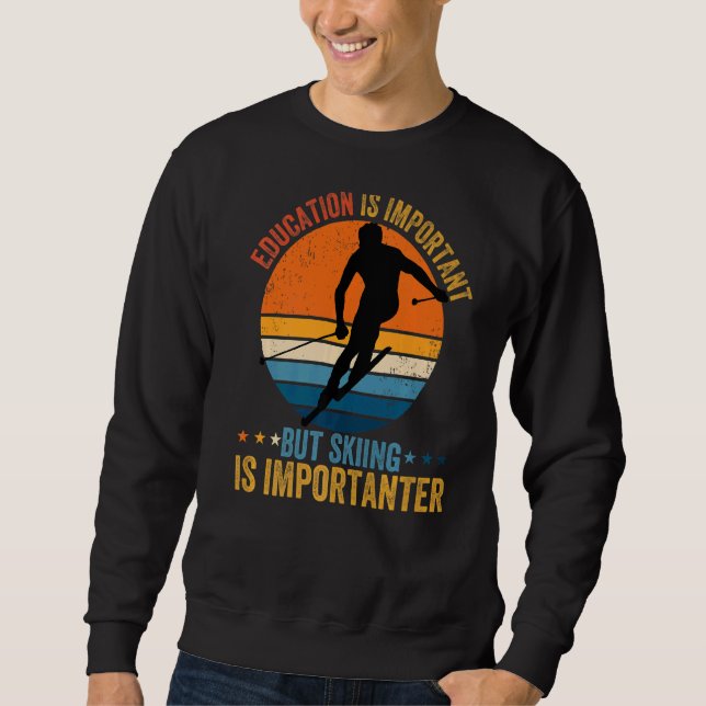 Sweatshirt L'Éducation Est Importante, Mais Le Ski Est Import (Devant)