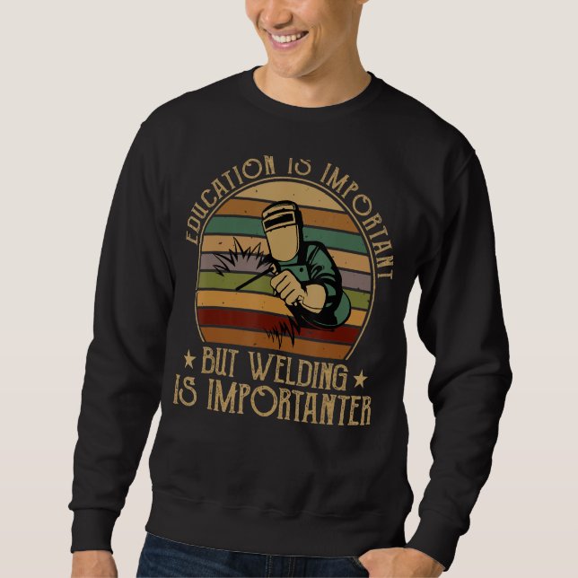 Sweatshirt L'Éducation Est Importante, Mais Le Soudage Est Im (Devant)