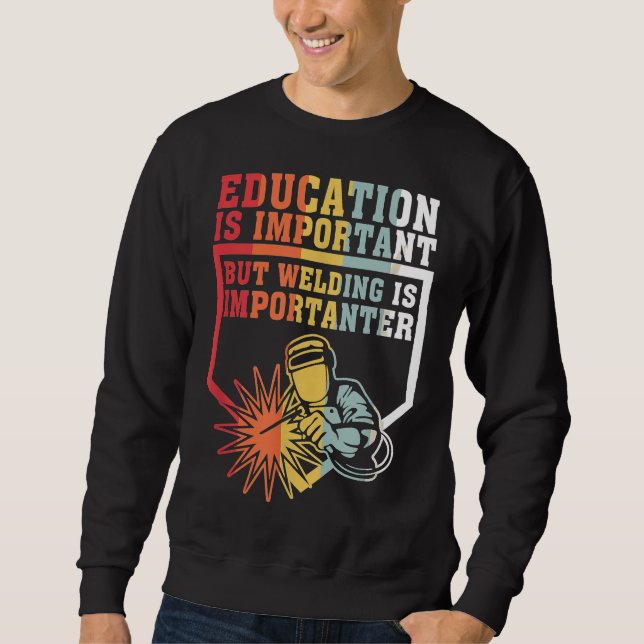 Sweatshirt L'Éducation Est Importante, Mais Le Soudage Est Im (Devant)