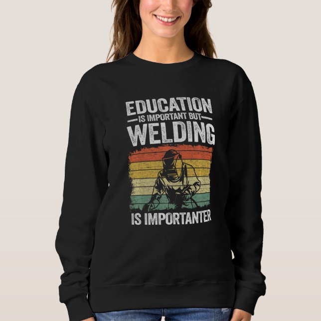 Sweatshirt L'Éducation Est Importante, Mais Le Soudage Est Im (Devant)
