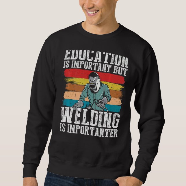 Sweatshirt L'Éducation Est Importante, Mais Le Soudage Est Im (Devant)