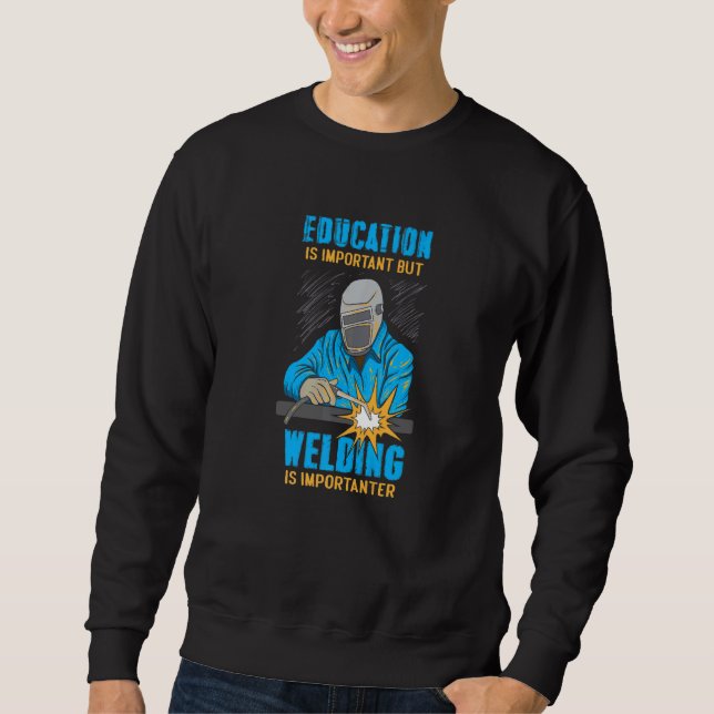 Sweatshirt L'Éducation Est Importante, Mais Le Soudage Est Im (Devant)