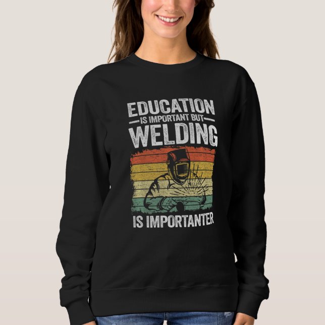 Sweatshirt L'Éducation Est Importante, Mais Le Soudage Est Im (Devant)