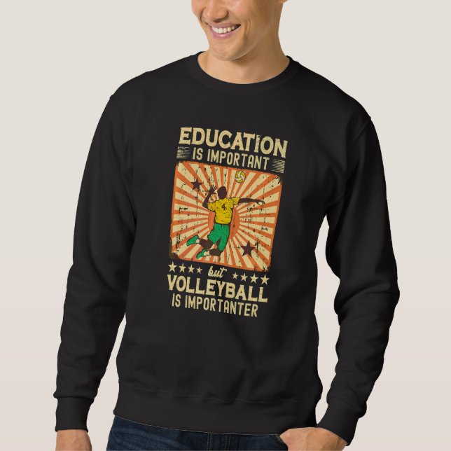 Sweatshirt L'Éducation Est Importante, Mais Le Volley Est Imp (Devant)
