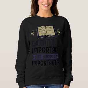 Sweatshirt L'Éducation Est Importante, Mais Les Livres Sont I