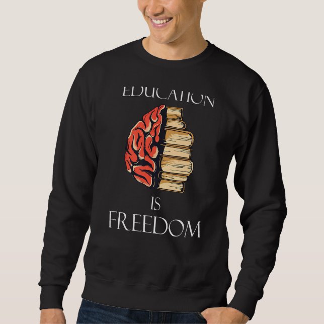 Sweatshirt L'éducation est la liberté (Devant)