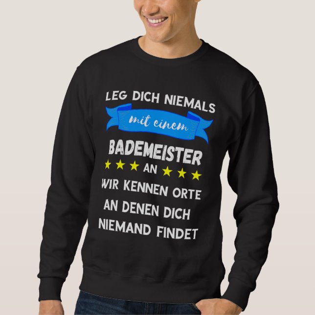 Sweatshirt Leg Dich Niemals Mit Einem Bademeister An Outdoor (Devant)