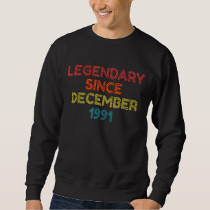 Sweatshirt Légendaire Depuis Décembre 1991 Anniversaire Rétro