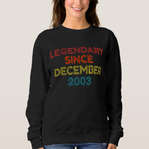 Sweatshirt Légendaire Depuis Décembre 2003 Anniversaire Rétro