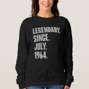 Sweatshirt Légendaire depuis juillet 1964 58 Ans 58e Naissanc