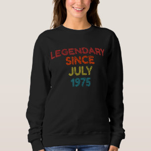 Sweatshirt Légendaire depuis juillet 1975 Anniversaire rétro