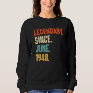 Sweatshirt Légendaire depuis juin 1948 74 Ans 74e Naissance