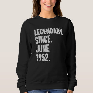 Sweatshirt Légendaire depuis juin 1952 70 ans 70e anniversair