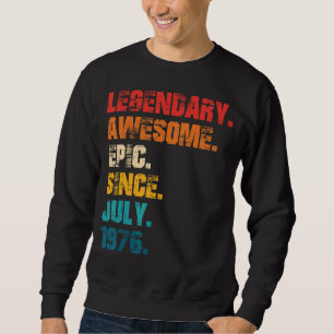 Sweatshirt Légendaire Épopée Awesome depuis Juillet 1976 Styl