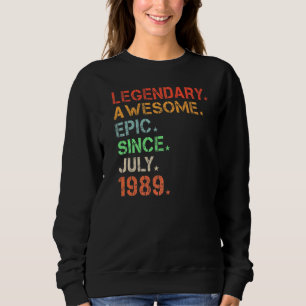 Sweatshirt Légendaire Épopée Awesome depuis Juillet 1989 Nais