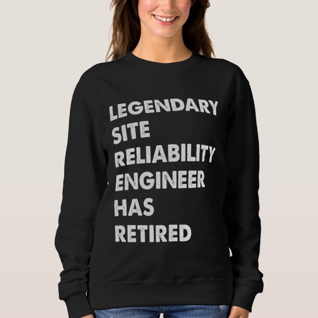 Sweatshirt Legendary Site Reliability Engineer Has Retired (Devant)