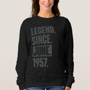 Sweatshirt Légende depuis juin 1957 65 ans 65e anniversaire
