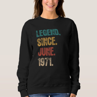 Sweatshirt Légende depuis juin 1971 51 ans Anniversaire 51e B