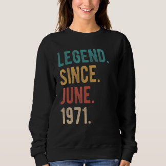 Sweatshirt Légende depuis juin 1971 51 ans Anniversaire 51e n