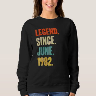 Sweatshirt Légende depuis juin 1982 40 ans 40e anniversaire