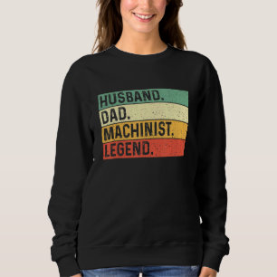 Sweatshirt Légende du machiniste papa mari - Machine Operator