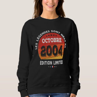 Sweatshirt Légendes Né En Octobre 2004 18e Anniversaire 18 An