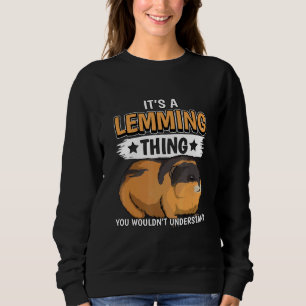 Sweatshirt Lemmings Citer Rodent C'Est Une Chose Lemming Lemm