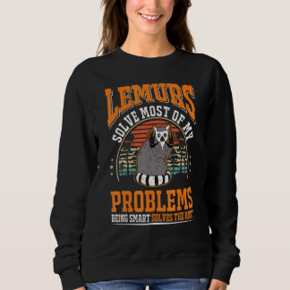Sweatshirt Lemurs résout la plupart de mes problèmes Lemur