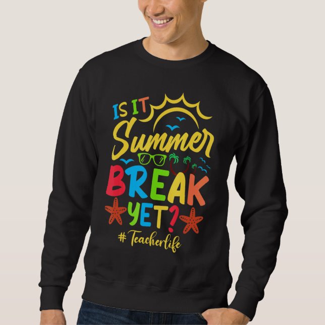 Sweatshirt L'Enseignant Fin De L'Année Est Il Pause Été Pourt (Devant)
