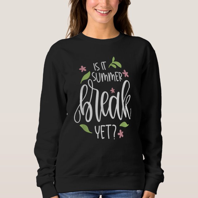 Sweatshirt L'Enseignant Fin De L'Année Est Il Pause Été Pourt (Devant)