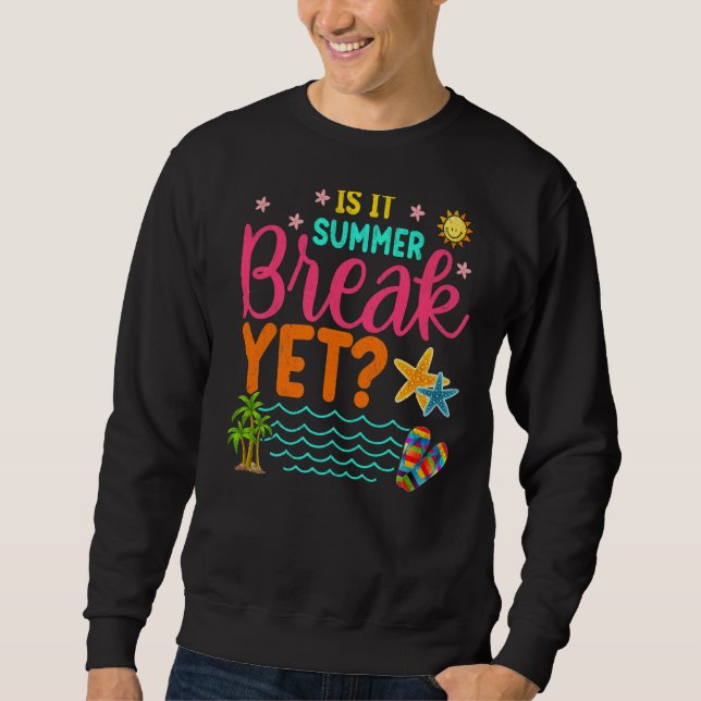 Sweatshirt L'Enseignant Fin De L'Année Est Il Pause Été Pourt (Devant)
