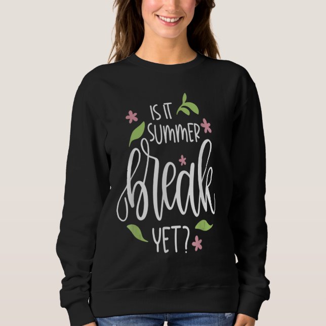 Sweatshirt L'Enseignant Fin De L'Année Est Il Pause Été Pourt (Devant)