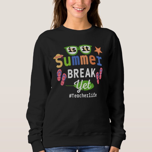 Sweatshirt L'Enseignant Fin De L'Année Est Il Pause Été Pourt (Devant)