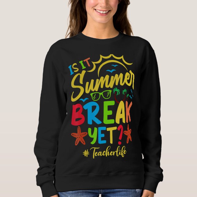 Sweatshirt L'Enseignant Fin De L'Année Est Il Pause Été Pourt (Devant)