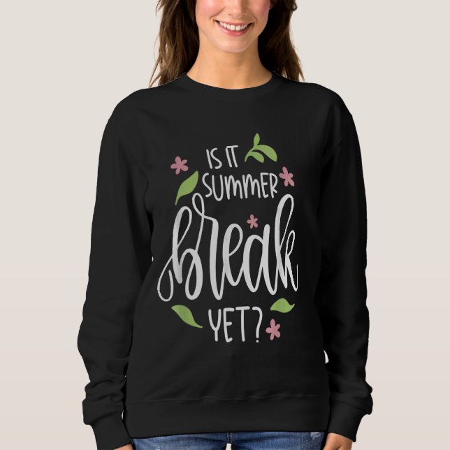 Sweatshirt L'Enseignant Fin De L'Année Est Il Pause Été Pourt (Devant)