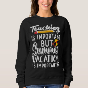 Sweatshirt L'Enseignement Est Important, Mais Les Vacances D'