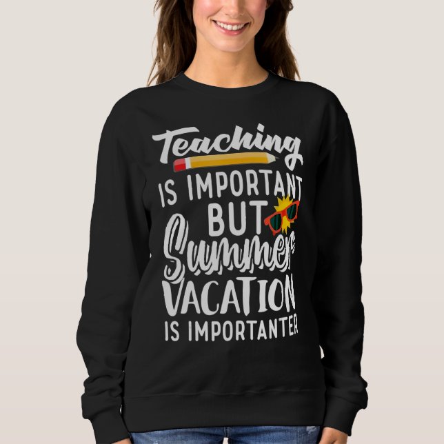 Sweatshirt L'Enseignement Est Important, Mais Les Vacances D' (Devant)