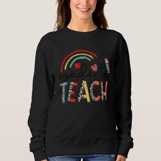 Sweatshirt Leopard Arc En Ciel Fait Pour Enseigner À L'Enseig (Devant)