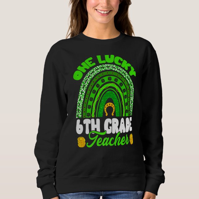 Sweatshirt Leopard Arc-en-ciel Une Lucky 6e année enseignant  (Devant)