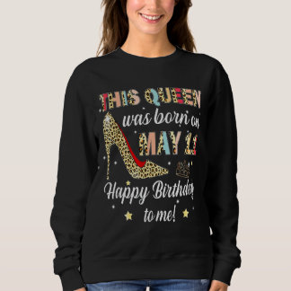 Sweatshirt Leopard Cette Reine Est Née Le 11 Mai Joyeux Anniv