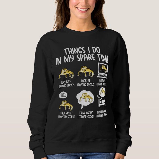 Sweatshirt Leopard Gecko Things I Do In My Spare Time Leopard (Devant)