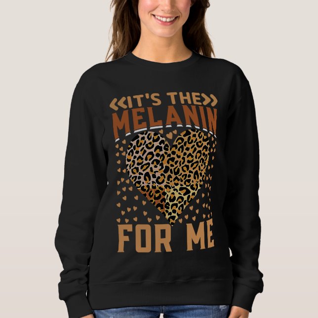 Sweatshirt Leopard Hearts It's The Melanin For Me Black Histo (Devant)