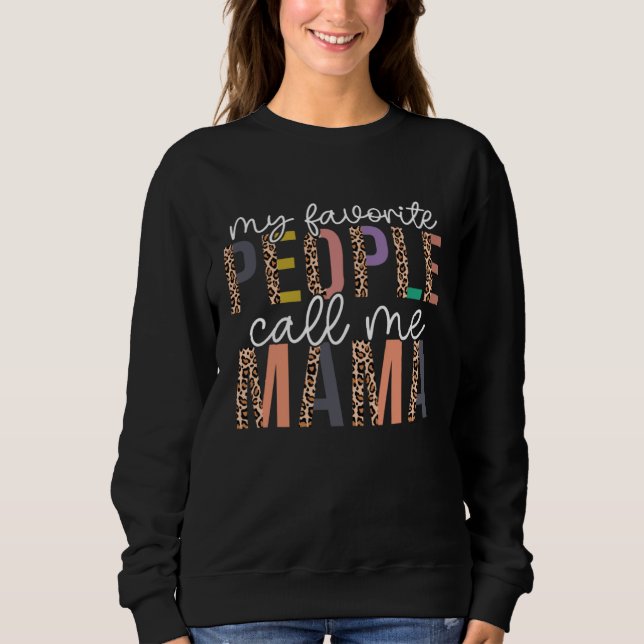 Sweatshirt Leopard My Favorite People Call Me Mama Mothers Da (Devant)