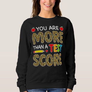 Sweatshirt Leopard Vous Êtes Plus Qu'Un Enseignant De Test Sc